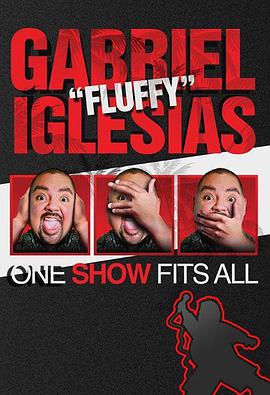 加布里埃尔·伊格莱西亚斯：老少咸宜秀 Gabriel "Fluffy" Iglesias: One Show Fits All